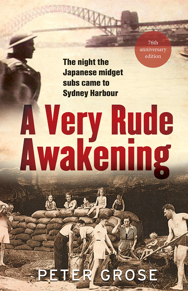 A Very Rude Awakening: The Night the Japanese Midget Subs Came to Sydney Harbour
