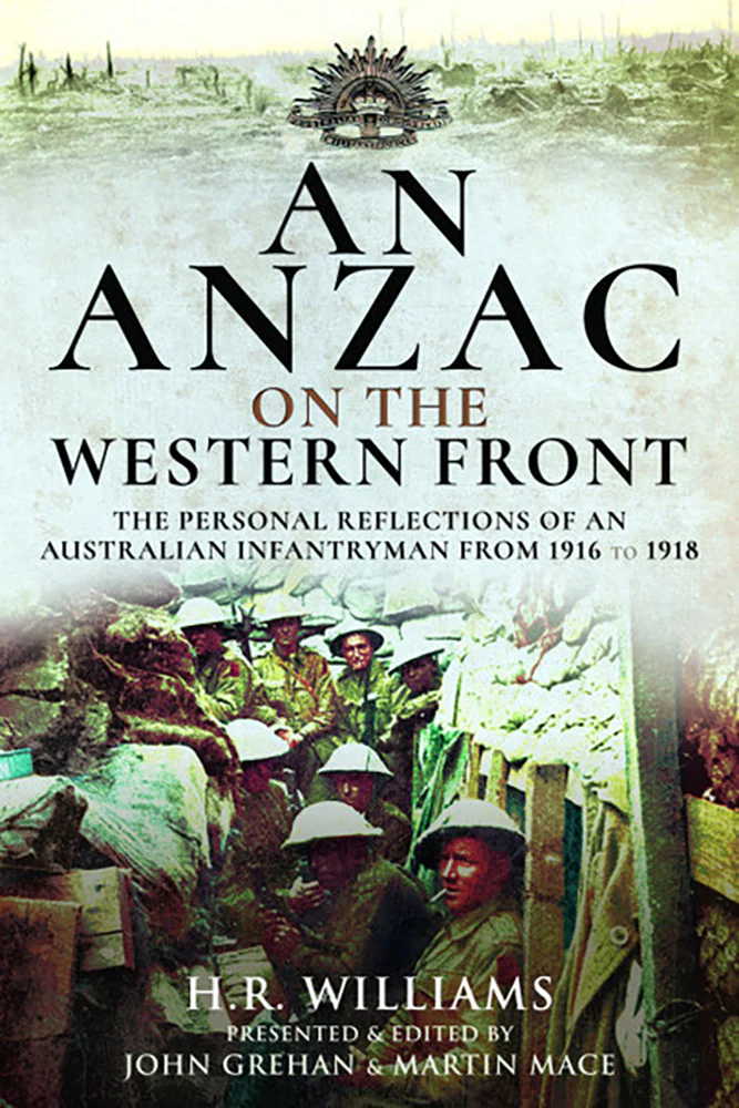 An Anzac on the Western Front: The Personal Recollections of an Australian Infantryman From 1916 to 1918