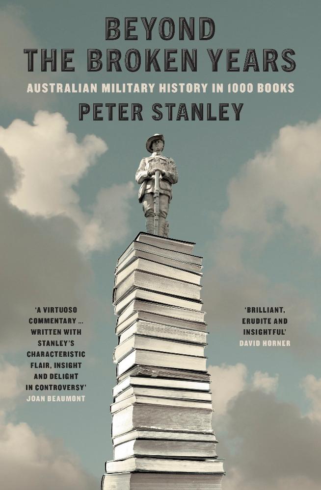 Beyond the Broken Years: Australian Military History in 1000 Books