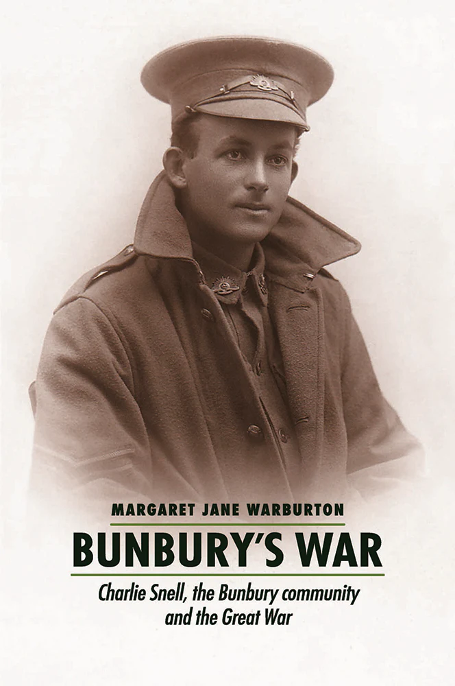 Bunbury’s war: Charlie Snell, the Bunbury community and the Great War