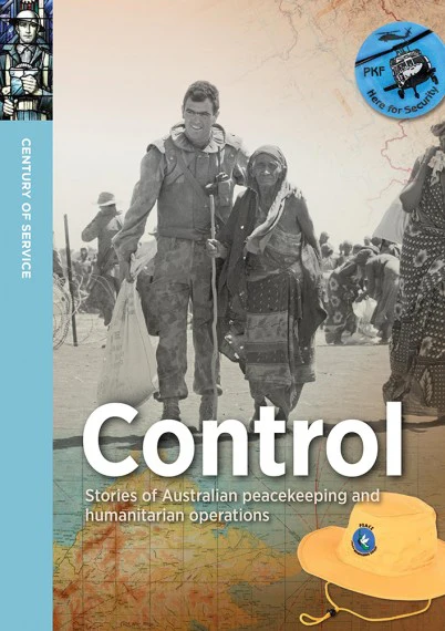 Century of service: Control - Stories of Australian peacekeeping and humanitarian operations