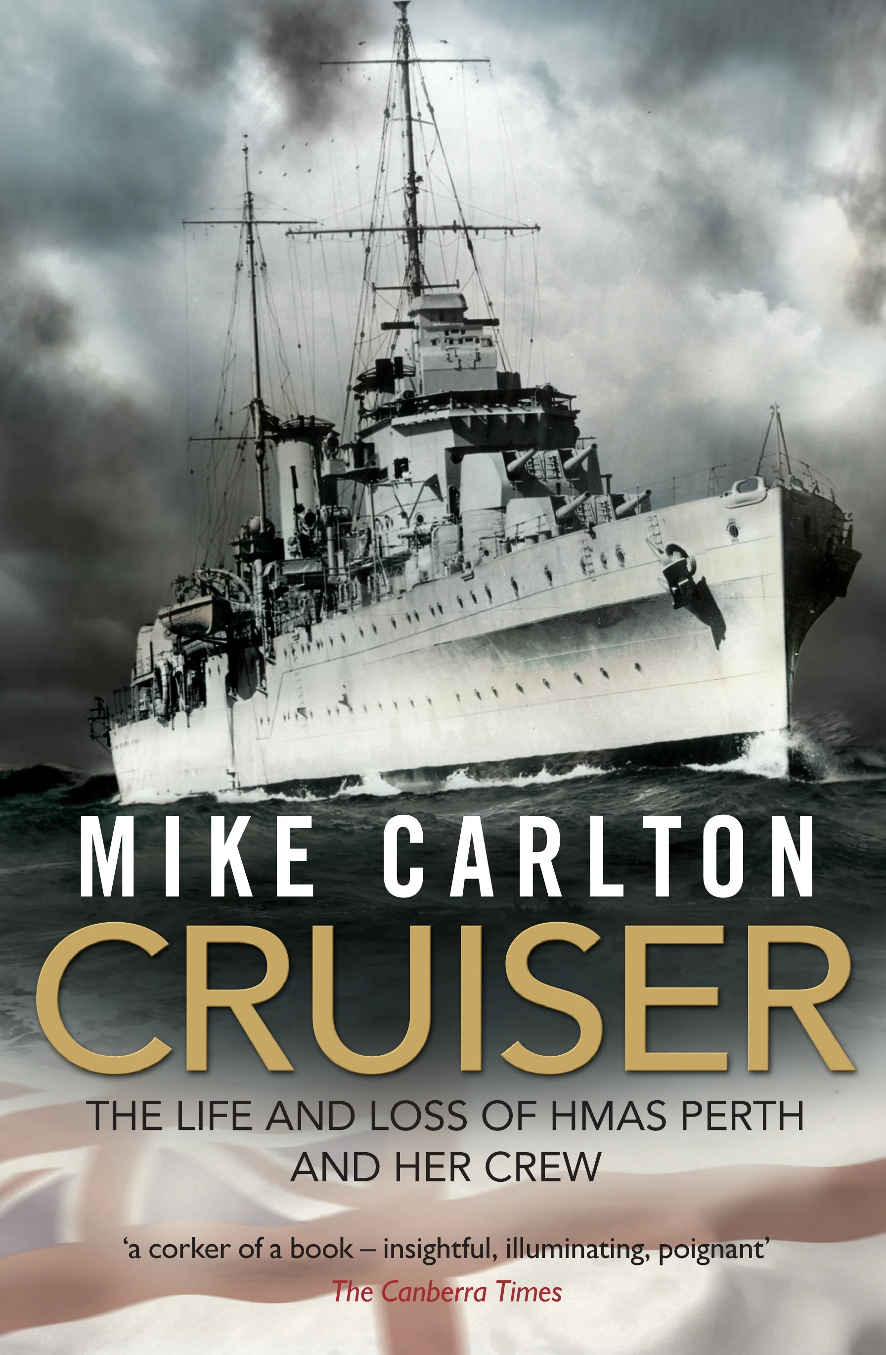 Cruiser: The Life and Loss of HMAS Perth and her Crew