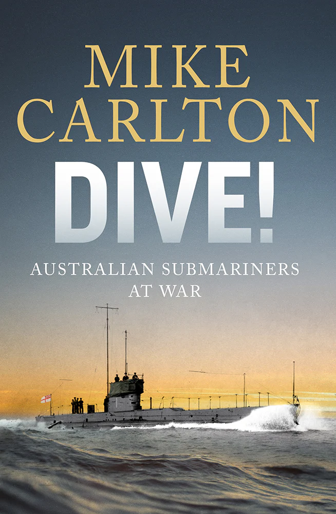 Dive! Australian submariners at war