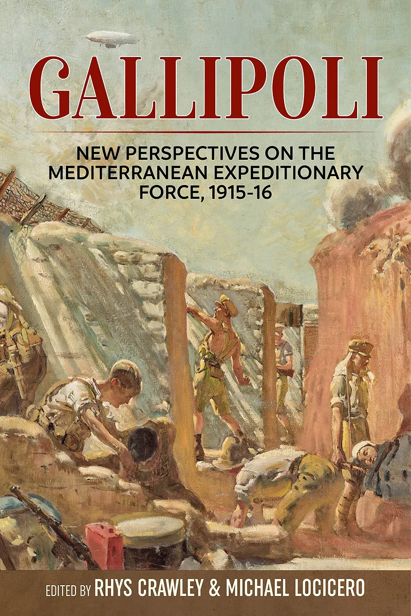 Gallipoli: New perspectives on the Mediterranean Expeditionary Force, 1915-16