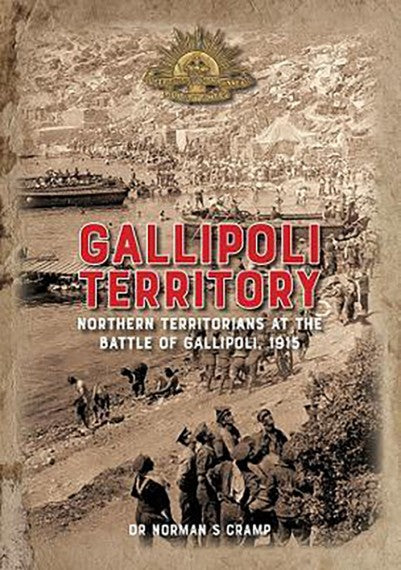 Gallipoli territory: Northern Territorians at the Battle of Gallipoli, 1915