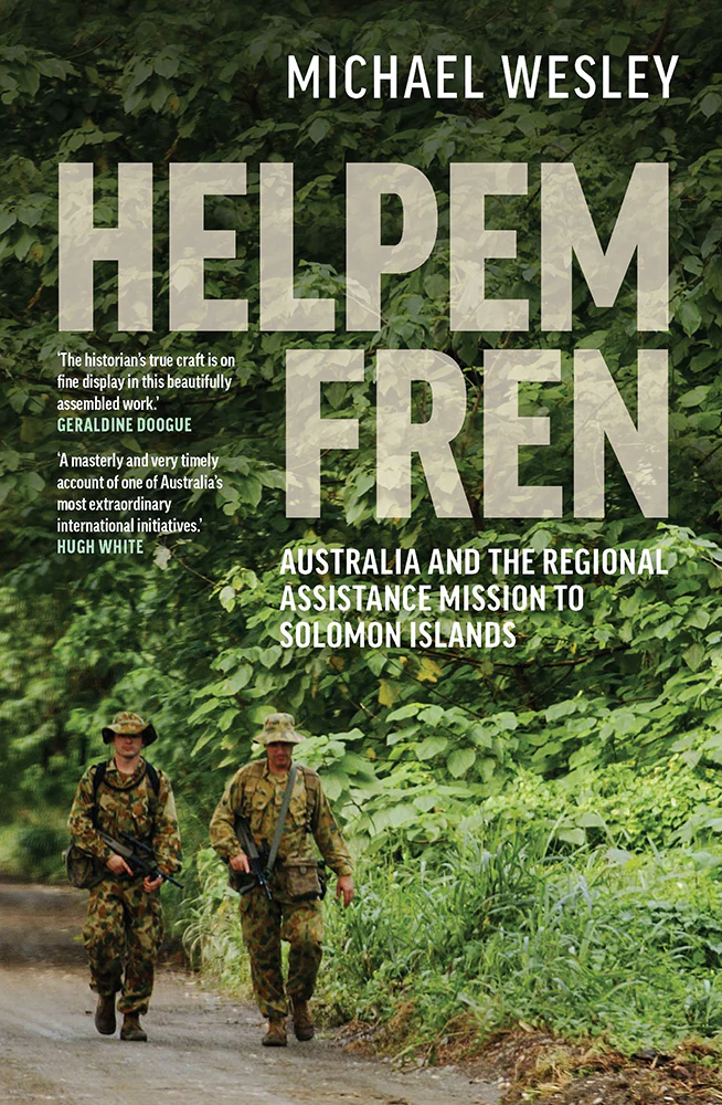 Helpem Fren: Australia and Regional Assistance Mission to Solomon Islands