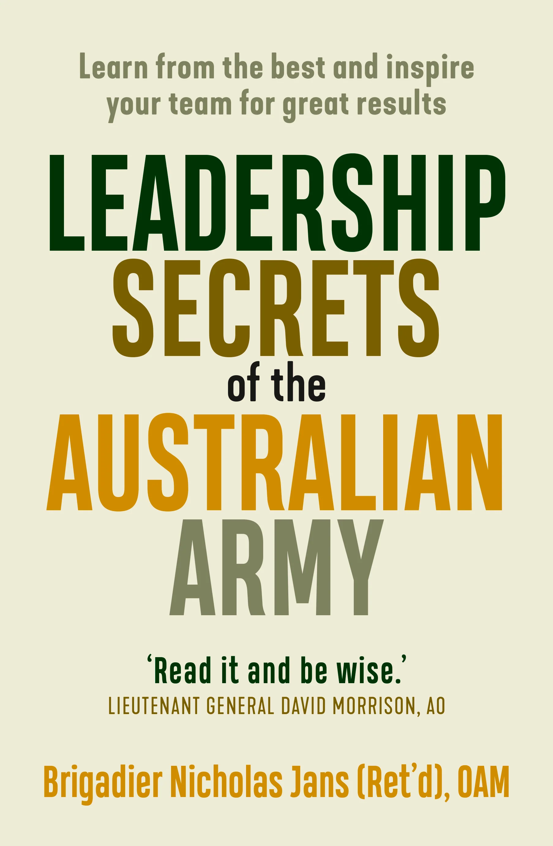 Leadership Secrets of the Australian Army: Learn From the Best and Inspire Your Team for Great Results
