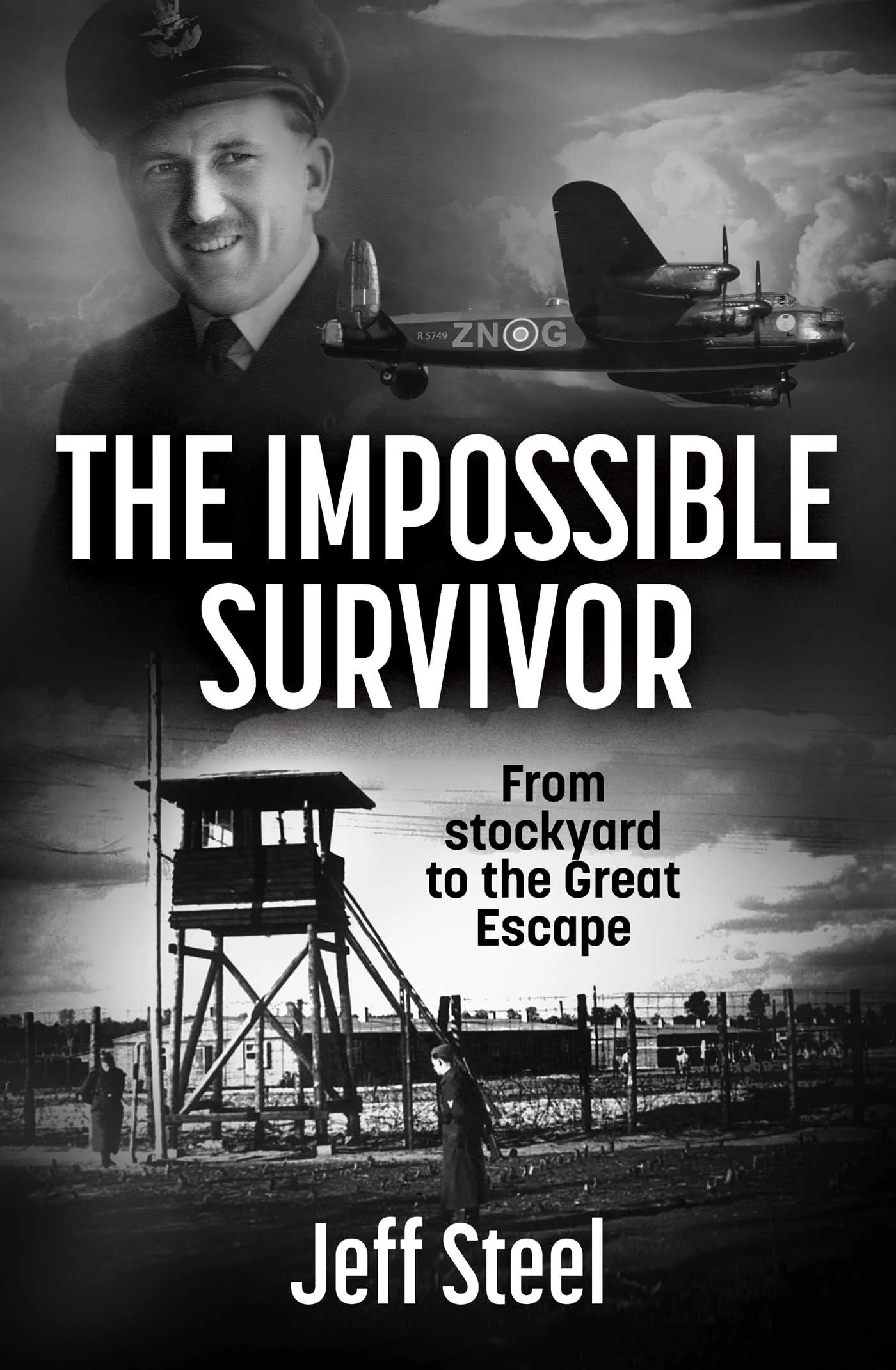 The Impossible Survivor: From stockyard to the Great Escape