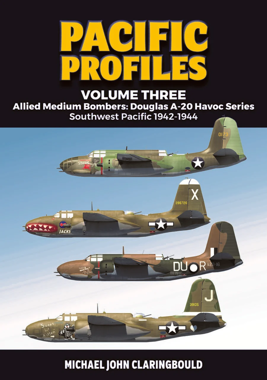 Pacific Profiles (VOL. 3): Allied Medium Bombers - Douglas A-20 Havoc Series Southwest Pacific 1942-1944