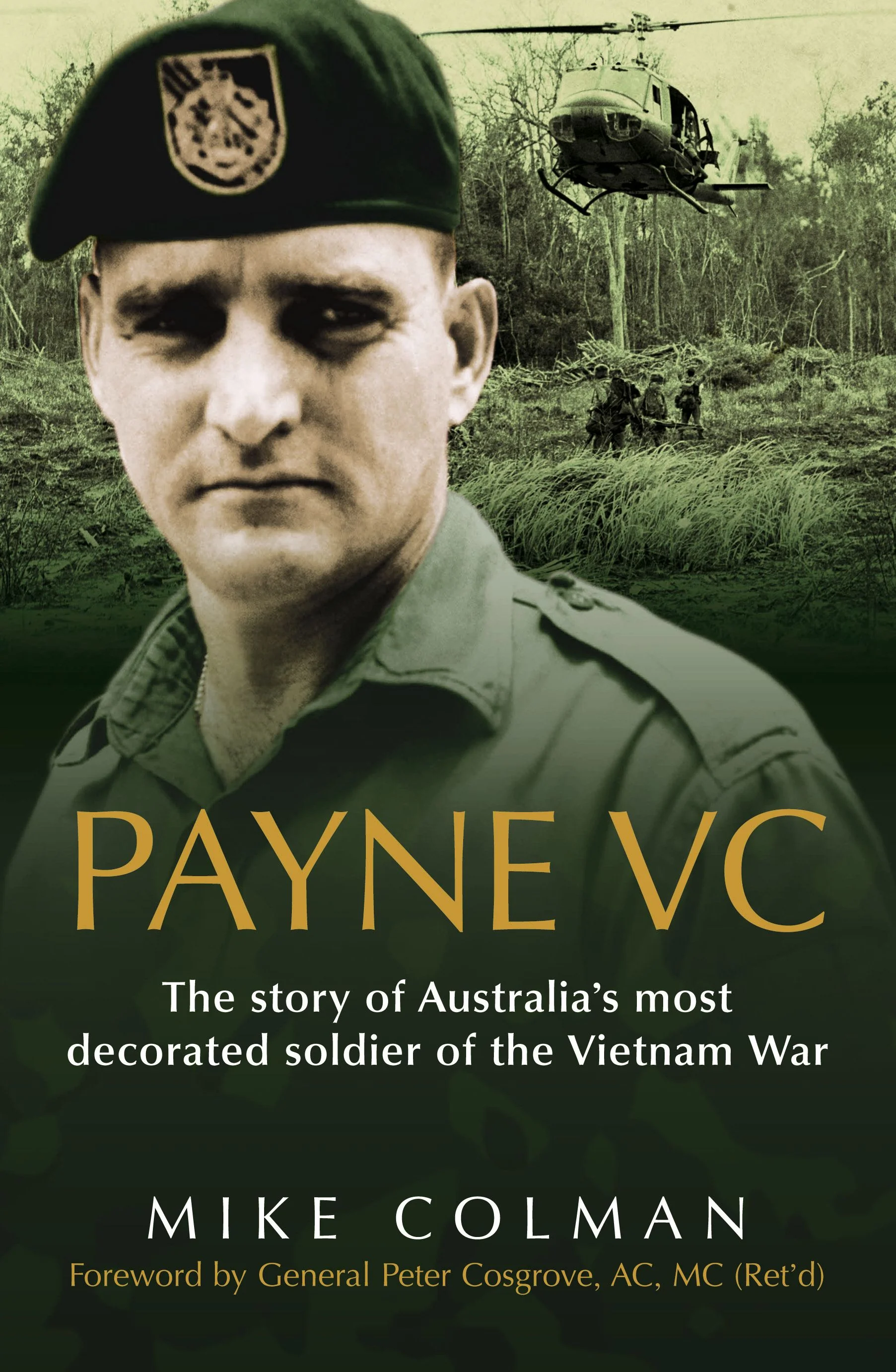 Payne VC: The Story of Australia’s Most Decorated Soldier From the Vietnam War