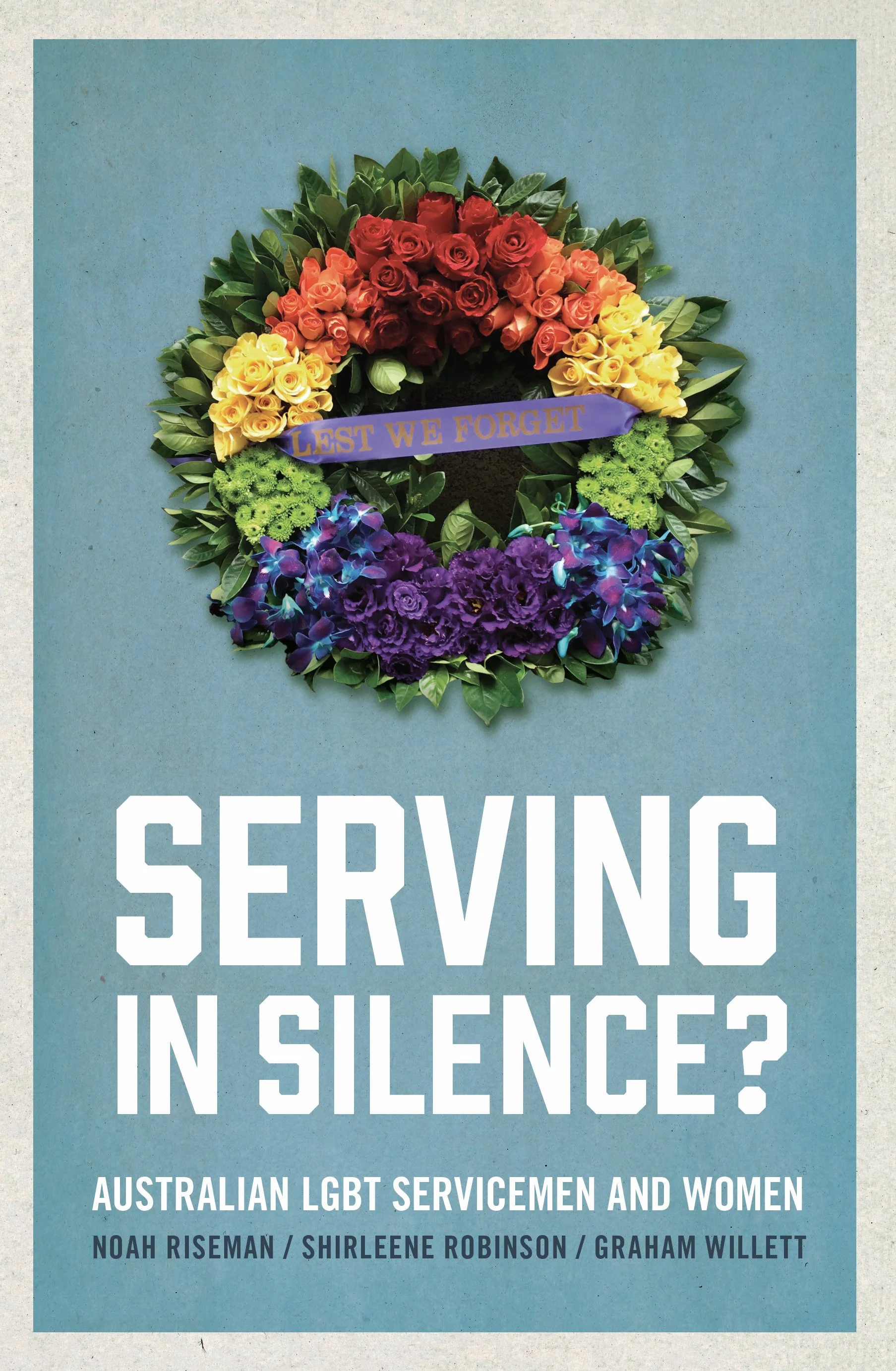 Serving in Silence?: Australian LGBT Servicemen and Women
