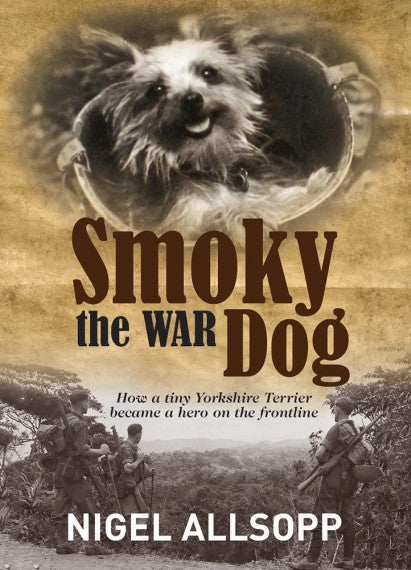 Smoky the war dog: How a tiny Yorkshire Terrier became a hero on the frontline