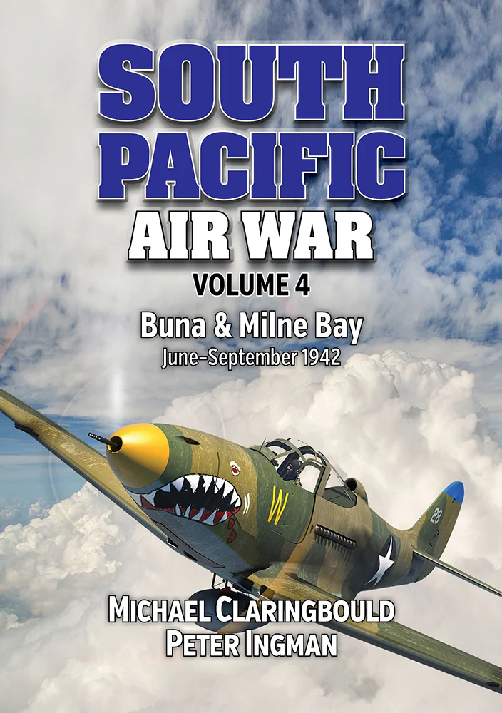 South Pacific Air War (Vol. 4): Buna & Milne Bay, June-September 1942