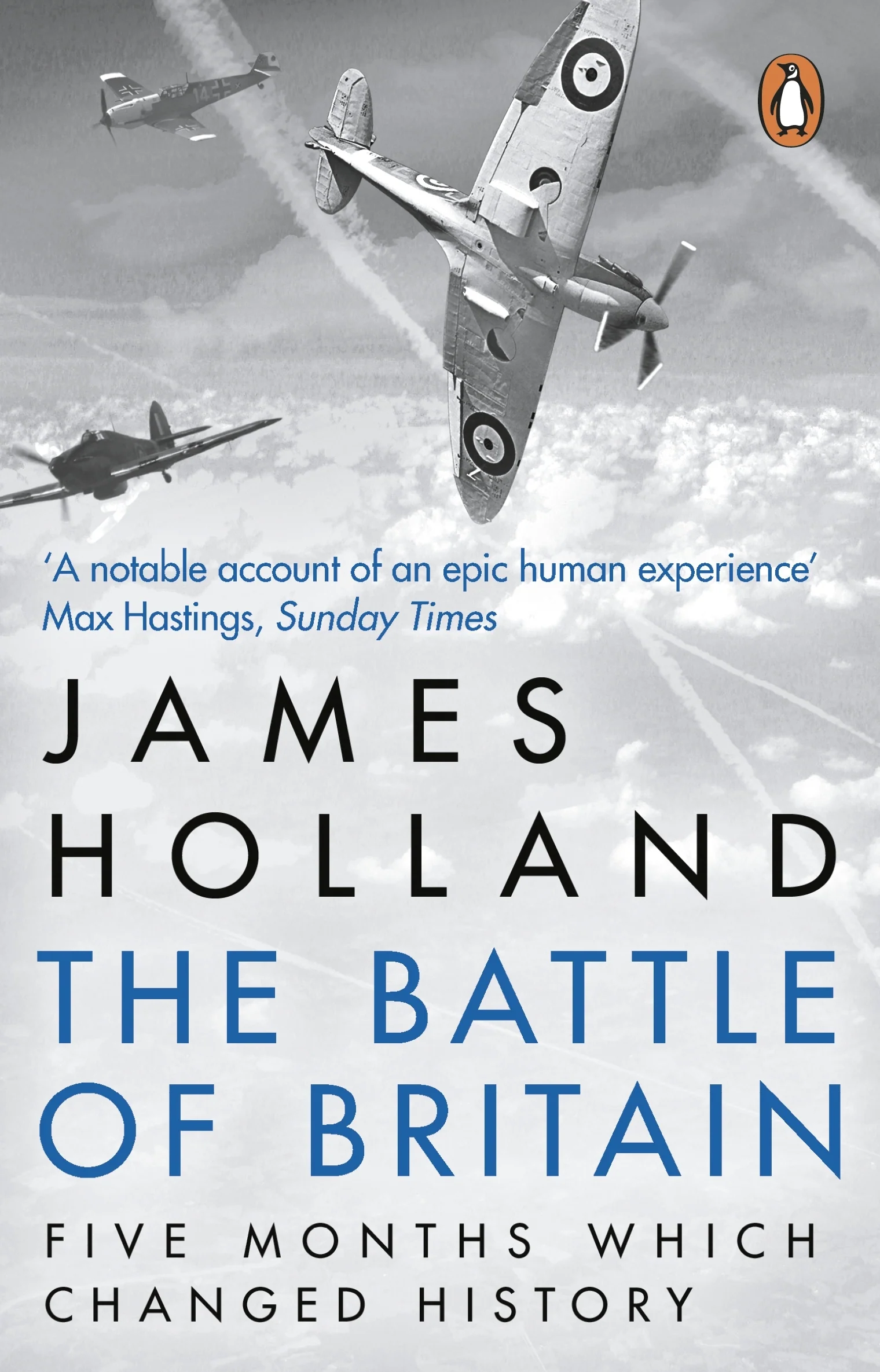 The Battle of Britain: Five Months Which Changed History