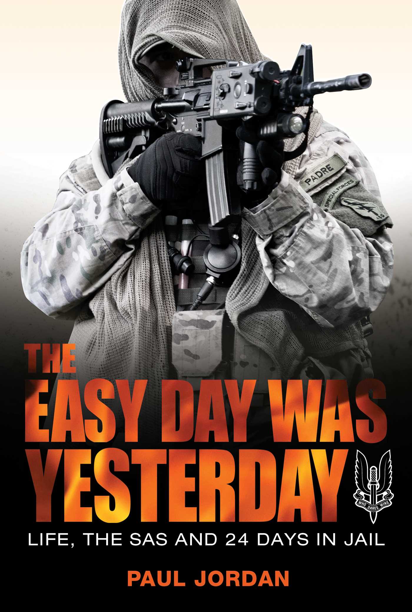 The easy day was yesterday: life, the SAS and 24 days in jail