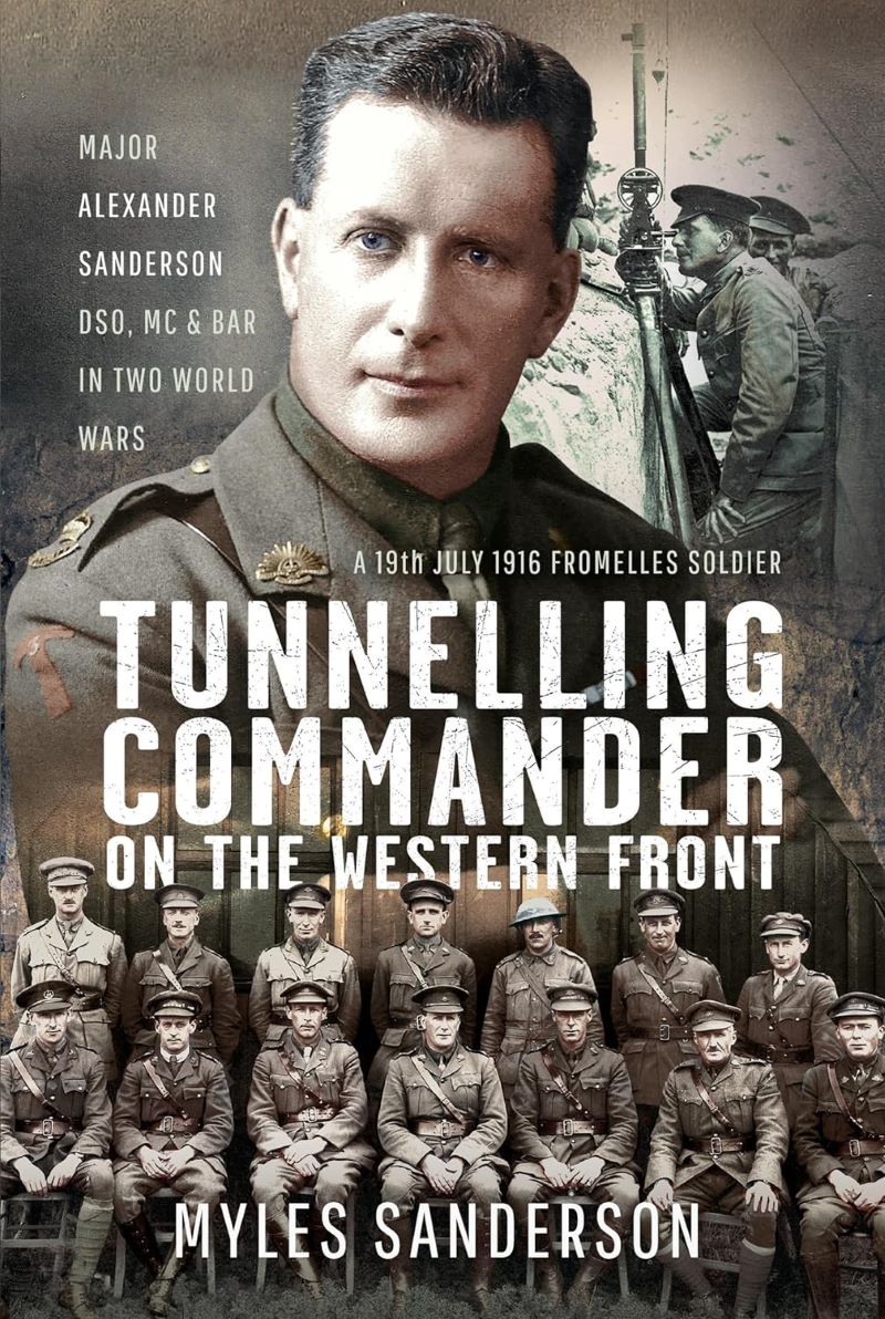 Tunnelling Commander on the Western Front: Major Alexander Sanderson DSO, MC & Bar in Two World Wars