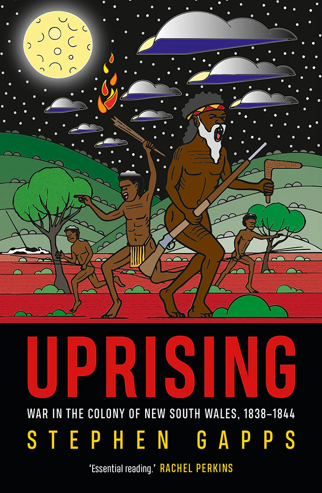 Uprising: War in the Colony of New South Wales, 1838–1844